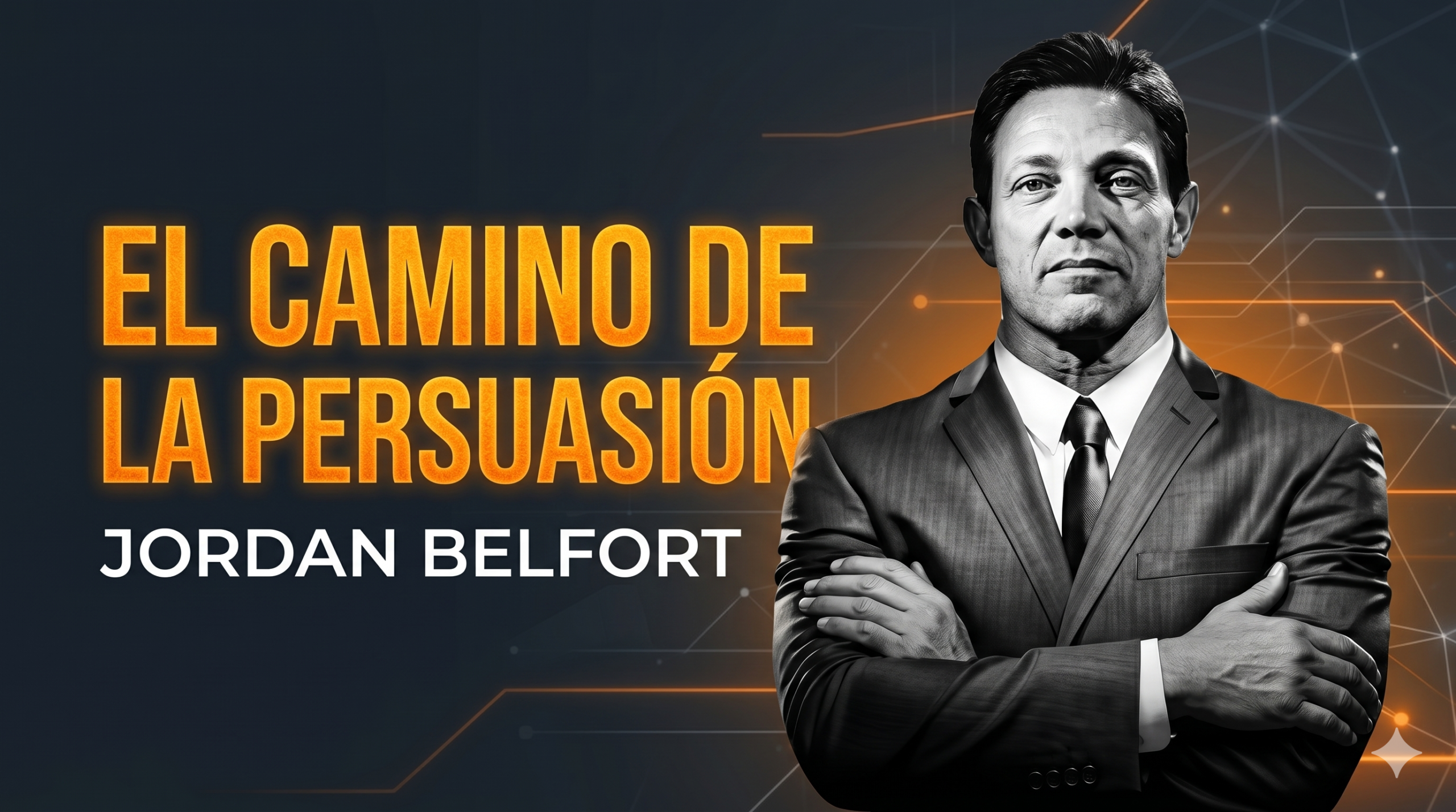 El Camino de la Persuasión – Jordan Belfort